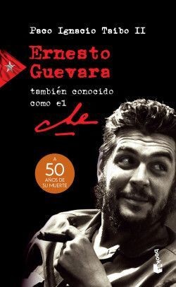 ERNESTO GUEVARA, TAMBIÉN CONOCIDO COMO EL CHE
