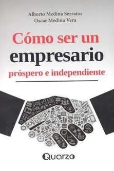 CÓMO SER UN EMPRESARIO PRÓSPERO E INDEPENDIENTE