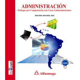 ADMINISTRACIÓN - ENFOQUE POR COMPETENCIAS CON CASOS LATINOAMERICANOS