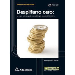 DESPILFARRO CERO: LA MEJORA CONTINUA A PARTIR DE LA MEDICIÓN Y LA REDUCCIÓN DEL DESPILFARRO