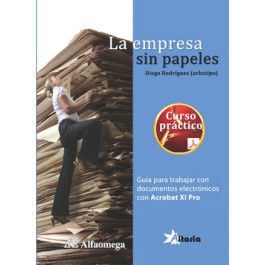 LA EMPRESA SIN PAPELES - GUÍA PARA TRABAJAR CON DOCUMENTOS ELECTRÓNICOS CON ACROBAT XI PRO