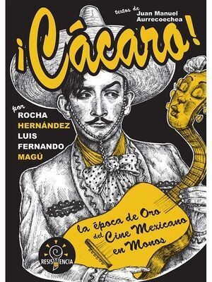 ¡CÁCARO! LA ÉPOCA DE ORO DEL CINE MEXICANO EN MONOS